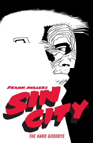 Book cover for Frank Miller's Sin City Volume 1: The Hard Goodbye (fourth Edition)