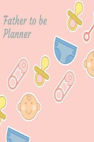 Cover of Father to be Planner