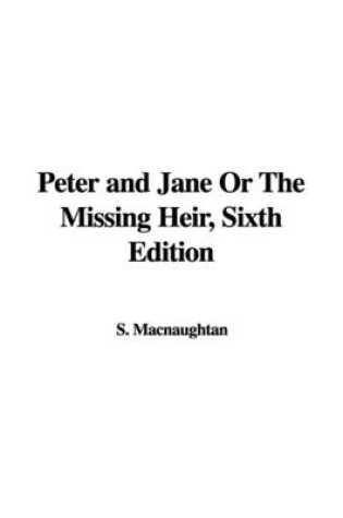 Cover of Peter and Jane or the Missing Heir, Sixth Edition