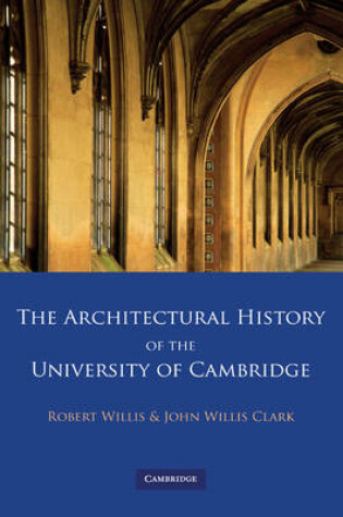 Cover of The Architectural History of the University of Cambridge and of the Colleges of Cambridge and Eton 4 Volume Paperback Set