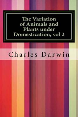 Book cover for The Variation of Animals and Plants under Domestication, vol 2