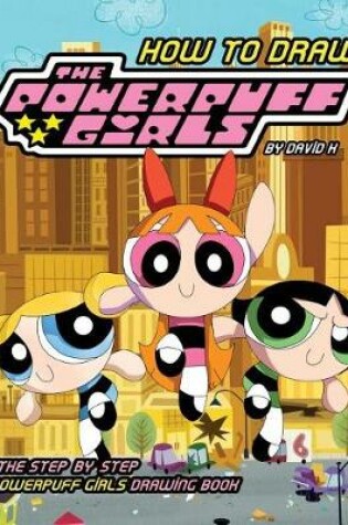 Cover of How to Draw Powerpuff Girls