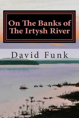 Book cover for On The Banks of The Irtysh River