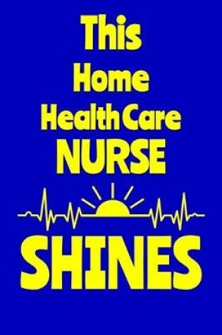 Cover of This Home Health Care Nurse Shines