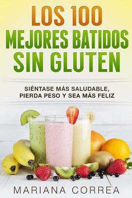 Book cover for Los 100 MEJORES BATIDOS Sin GLUTEN