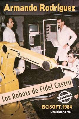 Book cover for Los robots de Fidel Castro