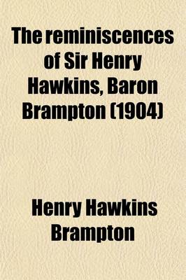 Book cover for The Reminiscences of Sir Henry Hawkins, Baron Brampton (Volume 1)