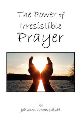 Book cover for The Power of Irresistible Prayer