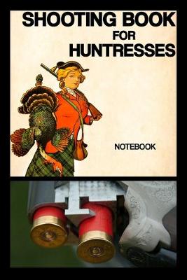 Book cover for Shooting Book for Huntresses