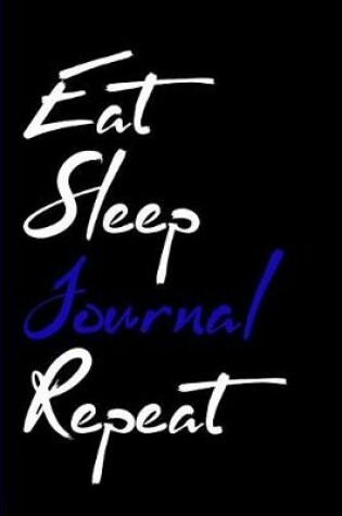 Cover of Eat Sleep Journal Repeat