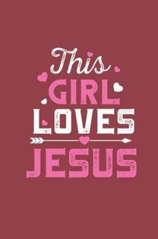 Cover of This Girl Loves Jesus