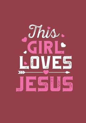 Book cover for This Girl Loves Jesus