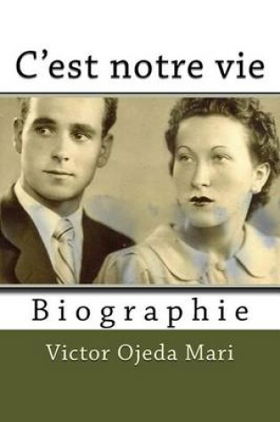 Cover of C'Est Notre Vie (N&b)