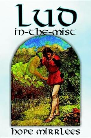 Cover of Lud-in-the-Mist by Hope Mirrlees, Fiction, Epic Poetry, Classics