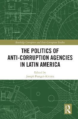 Cover of The Politics of Anti-Corruption Agencies in Latin America