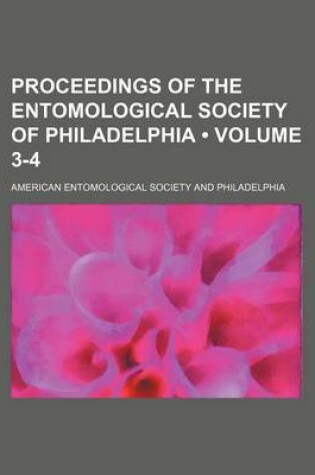 Cover of Proceedings of the Entomological Society of Philadelphia (Volume 3-4)