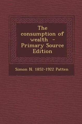 Cover of Consumption of Wealth