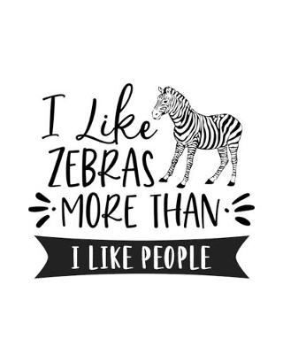 Book cover for I Like Zebras More Than I Like People