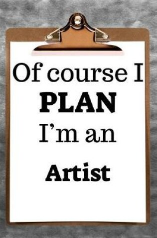 Cover of Of Course I Plan I'm an Artist