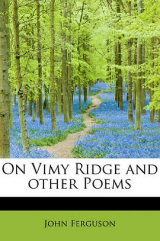 Cover of On Vimy Ridge and Other Poems