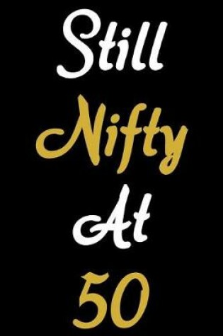 Cover of Still Nifty At Fifty