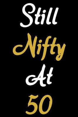 Book cover for Still Nifty At Fifty