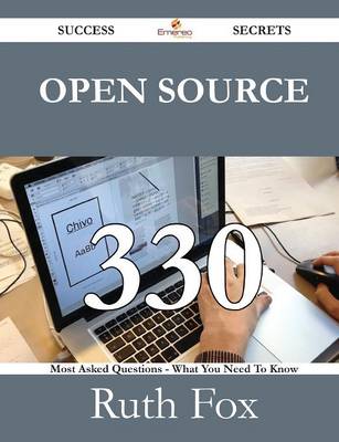 Book cover for Open Source 330 Success Secrets - 330 Most Asked Questions on Open Source - What You Need to Know