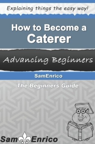 Cover of How To Become A Caterer
