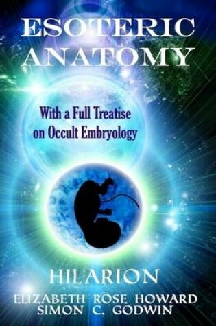 Cover of Esoteric Anatomy: With a Full Treatise on Occult Embryology