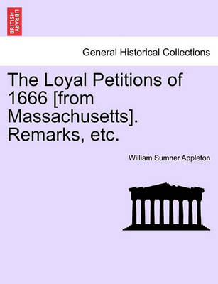 Book cover for The Loyal Petitions of 1666 [from Massachusetts]. Remarks, Etc.