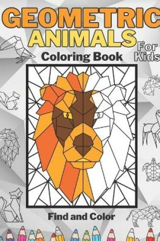 Cover of Geometric Animals Coloring Book For Kids