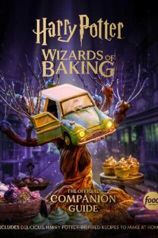 Cover of Harry Potter: Wizards of Baking: The Official Companion Guide