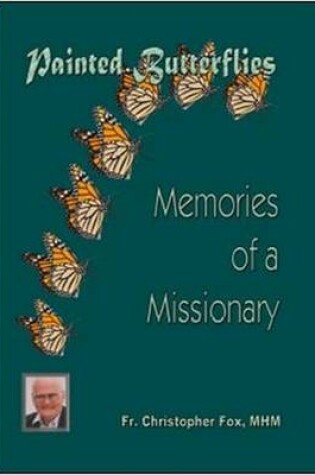 Cover of Painted Butterflies, Memories of a Missionary