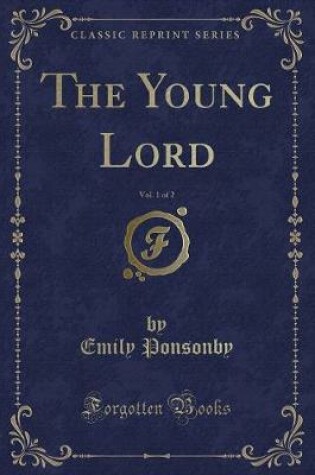 Cover of The Young Lord, Vol. 1 of 2 (Classic Reprint)