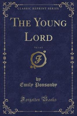 Book cover for The Young Lord, Vol. 1 of 2 (Classic Reprint)