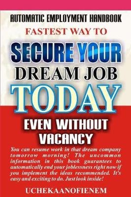 Book cover for Fastest Way to Secure Your Dream Job Today Even Without Vacancy