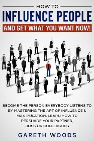 Cover of How to Influence People and Get What You Want