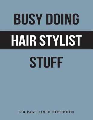 Book cover for Busy Doing Hair Stylist Stuff