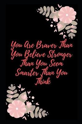 Book cover for You Are Braver Than You Believe Stronger Than You Seem Smarter Than You Think