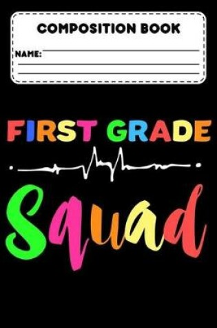 Cover of Composition Book First Grade Squad
