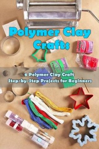 Cover of Polymer Clay Craft