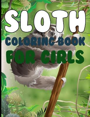 Book cover for Sloth Coloring book For Girls