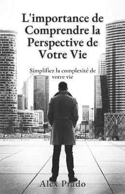 Book cover for L'importance de Comprendre la Perspective de Votre Vie