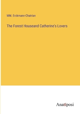 Book cover for The Forest Houseand Catherine's Lovers