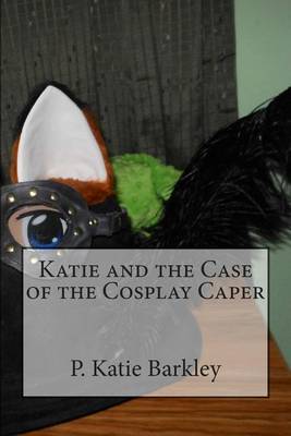 Cover of Katie and the Case of the Cosplay Caper