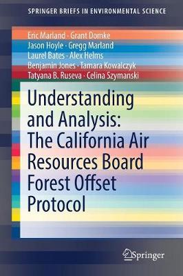 Book cover for Understanding and Analysis: The California Air Resources Board Forest Offset Protocol