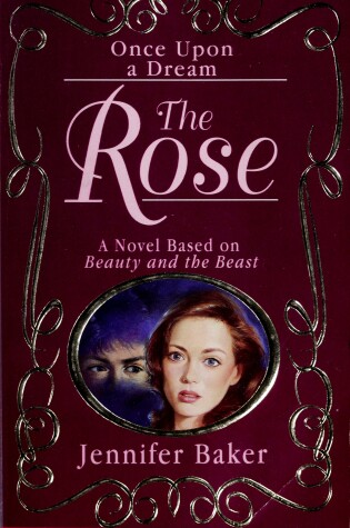 Cover of The Rose: Once Upon a Dream; Based on Beauty and the Beast