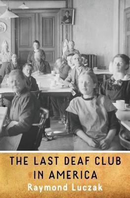 Book cover for The Last Deaf Club in America