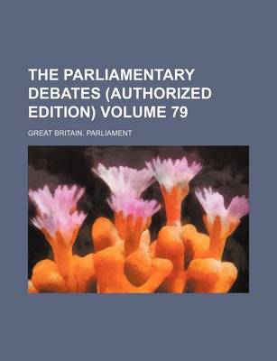 Book cover for The Parliamentary Debates (Authorized Edition) Volume 79