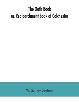 Book cover for The oath book; or, Red parchment book of Colchester